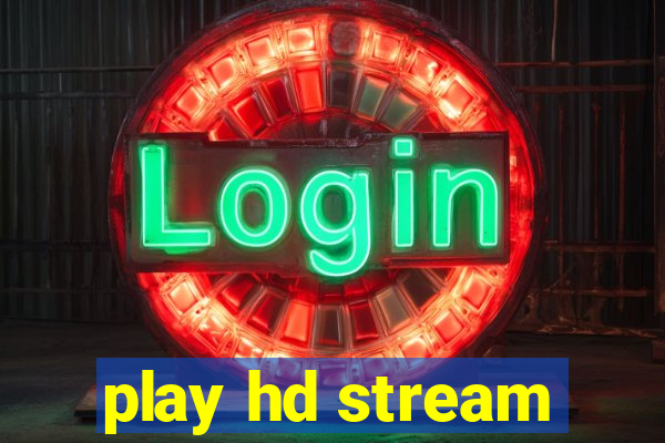 play hd stream